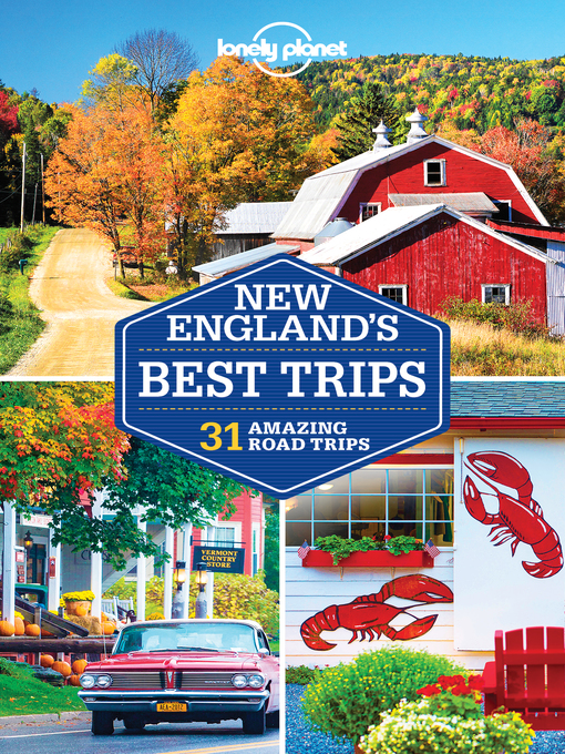 Title details for Lonely Planet New England's Best Trips by Lonely Planet;Gregor Clark;Carolyn Bain;Mara Vorhees;Benedict Walker - Available